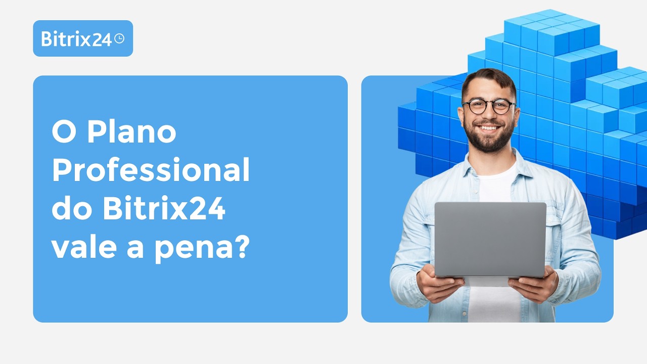 Bitrix24 Professional Vale a Pena? O Que Inclui e Quando Usar