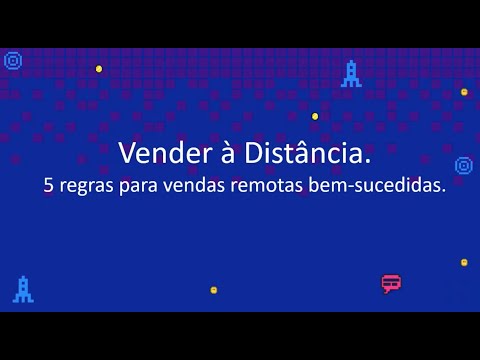 Vender à Distância. 5 regras para vendas remotas bem-sucedidas