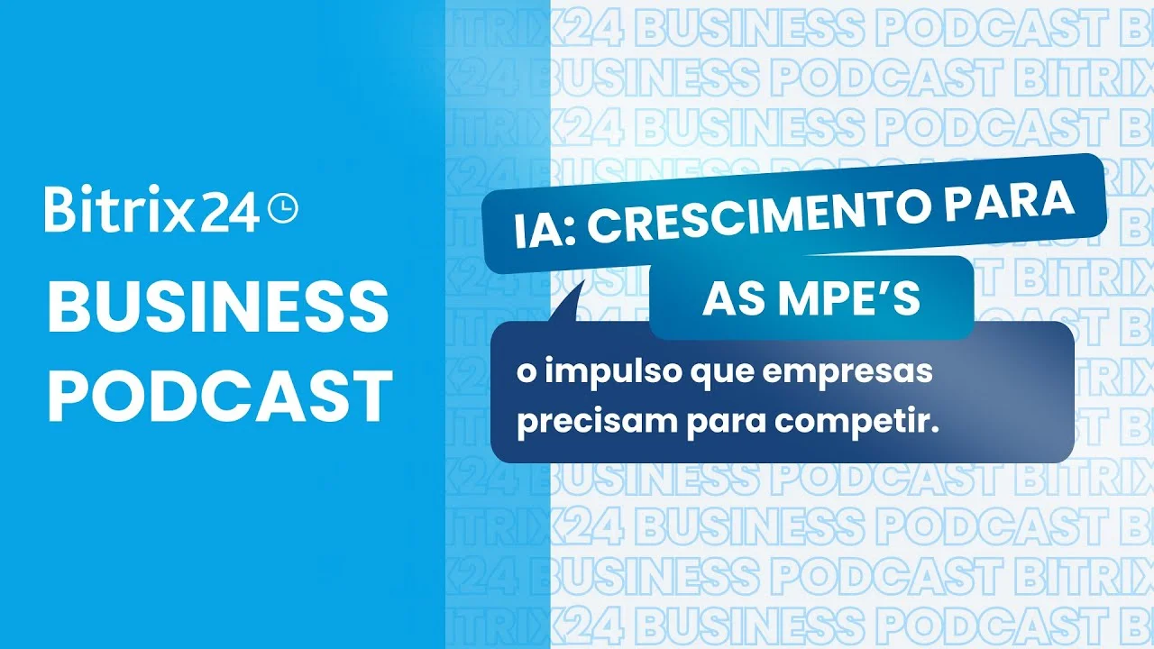 IA: o impulso que pequenas empresas precisam para competir | Podcast Bitrix24 + Arrecife